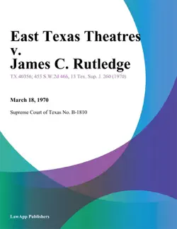 east texas theatres v. james c. rutledge book cover image