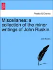 Miscellanea: a collection of the minor writings of John Ruskin. Vol. II sinopsis y comentarios