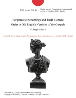 periphrastic renderings and their element order in old english versions of the gospels (linguistics) imagen de la portada del libro