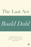 The Last Act (A Roald Dahl Short Story) sinopsis y comentarios