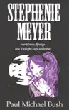 Stephenie Meyer csodálatos ifjúsága és a Twilight-saga sinopsis y comentarios
