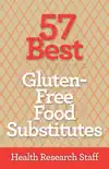 57 Best Gluten Free Food Substitutes synopsis, comments