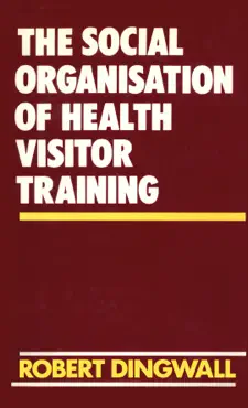 the social organisation of health visitor training imagen de la portada del libro