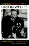 Making Movies with Orson Welles synopsis, comments
