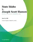 State Idaho v. Joseph Scott Hansen synopsis, comments