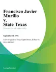 Francisco Javier Murillo v. State Texas sinopsis y comentarios
