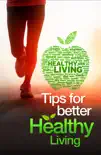 Tips for Better Healthy Living synopsis, comments