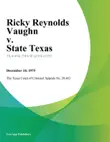 Ricky Reynolds Vaughn v. State Texas synopsis, comments