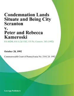 condemnation lands situate and being city scranton v. peter and rebecca kameroski book cover image