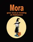 Mora Goes Trick-or-Treating On Halloween synopsis, comments