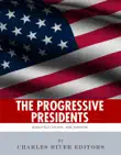 The Progressive Presidents: The Lives of Theodore Roosevelt, Woodrow Wilson, Franklin D. Roosevelt, and Lyndon B. Johnson sinopsis y comentarios