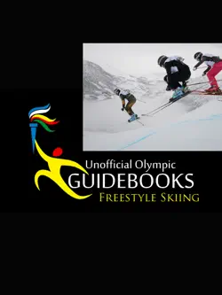 unofficial olympic guidebooks - freestyle skiing book cover image