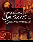 Meeting Jesus in the Sacraments [First Edition 2010]