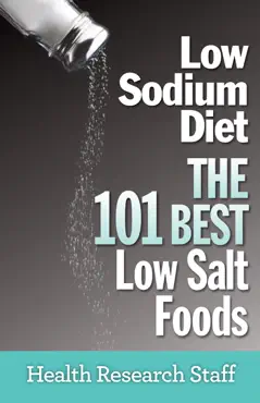 low sodium diet: the 101 best low salt foods book cover image