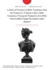 A Study of Principles of Bible Translation from the Perspective of Martin Luther's Bible Translation/ Principe de Traduction de la Bible Selon la Bible Traduit Par Martin Luther (Report) sinopsis y comentarios