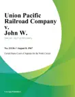 Union Pacific Railroad Company v. John W. synopsis, comments