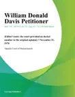 William Donald Davis Petitioner synopsis, comments