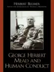 George Herbert Mead and Human Conduct synopsis, comments