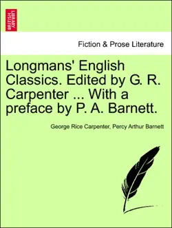 longmans' english classics. edited by g. r. carpenter ... with a preface by p. a. barnett. vol.i book cover image
