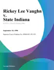 Rickey Lee Vaughn v. State Indiana synopsis, comments