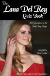 The Lana Del Rey Quiz Book synopsis, comments