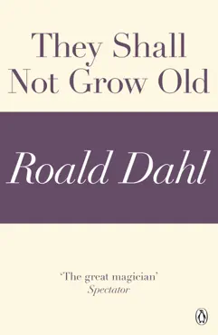 they shall not grow old (a roald dahl short story) imagen de la portada del libro