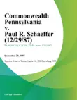 Commonwealth Pennsylvania v. Paul R. Schaeffer synopsis, comments