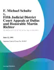 F. Michael Schultz v. Fifth Judicial District Court Appeals At Dallas and Honorable Martin Richter synopsis, comments