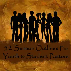 52 sermon outlines for youth and student pastors book cover image