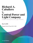 Richard A. Caballero v. Central Power and Light Company sinopsis y comentarios