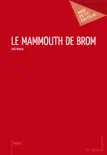 Le Mammouth de Brom synopsis, comments