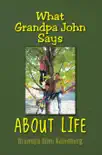 What Grandpa John Says About Life synopsis, comments