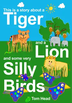 a tiger, a lion and some very silly birds book cover image
