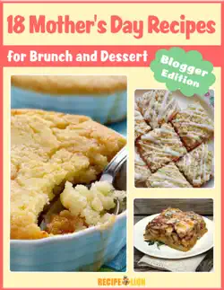 18 mother's day recipes for brunch and dessert: blogger edition book cover image