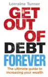 Get Out of Debt Forever sinopsis y comentarios