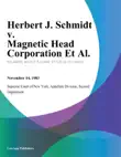 Herbert J. Schmidt v. Magnetic Head Corporation Et Al. synopsis, comments