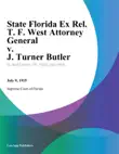 State Florida Ex Rel. T. F. West Attorney General v. J. Turner Butler synopsis, comments