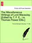 The Miscellaneous Writings of Lord Macaulay. [Edited by T. F. E., i.e. Thomas Flower Ellis.] Vol. II sinopsis y comentarios