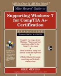 Mike Meyers' Guide to Supporting Windows 7 for CompTIA A+ Certification (Exams 701 & 702) book summary, reviews and downlod