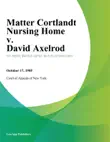 Matter Cortlandt Nursing Home v. David Axelrod synopsis, comments