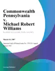 Commonwealth Pennsylvania v. Michael Robert Williams sinopsis y comentarios