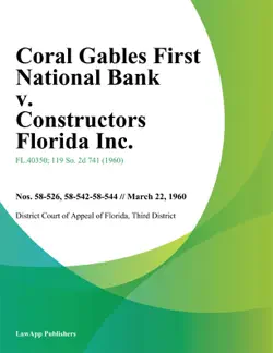 coral gables first national bank v. constructors florida inc. book cover image