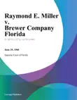 Raymond E. Miller v. Brewer Company Florida synopsis, comments