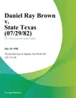 Daniel Ray Brown v. State Texas synopsis, comments