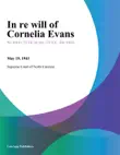 In Re Will of Cornelia Evans synopsis, comments
