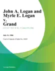 John A. Logan and Myrle E. Logan v. Grand synopsis, comments