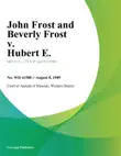 John Frost and Beverly Frost v. Hubert E. synopsis, comments