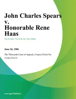 john charles spears v. honorable rene haas book cover image