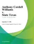 Anthony Cordell Williams v. State Texas synopsis, comments