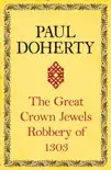 The Great Crown Jewels Robbery of 1303 synopsis, comments